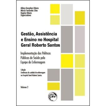 Gestão, Assistência E Ensino No Hospital Geral Roberto Santos - 1