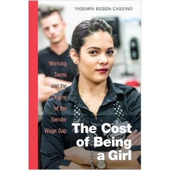 The Cost Of Being A Girl Working Teens And The Origins Of The Gender Wage Gap - 1