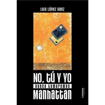 No, Tú Y Yo Nunca Tomaremos Manhattan - 1
