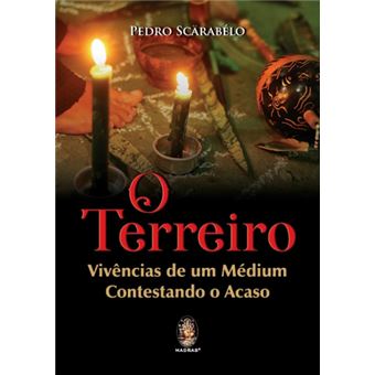 O Terreiro - Vivências de um Médium Contestando o Acaso - 1