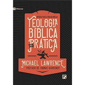 Teologia Bíblica Na Prática: Um Guia para a Vida da Igreja - 1