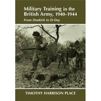 Military Training in the British Army, 1940-1944 - From Dunkirk to D-day - Paperback - 2000 - 1