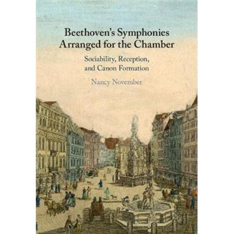 Beethoven'S Symphonies Arranged For The Chamber Sociability, Reception, And Canon Formation - 1