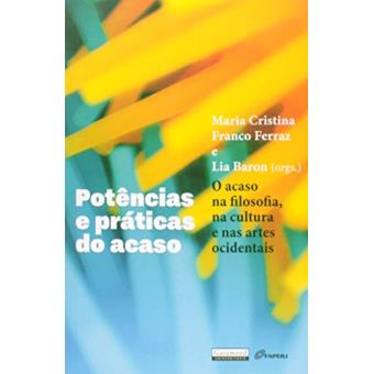Potências e Práticas do Acaso. O Acaso na Filosofia, na Cultura e nas Artes Ocidentais - 1