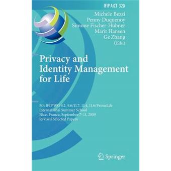 Privacy and Identity Management for Life - 5th IFIP WG 9.2, 9.6/11.4, 11.6, 11.7/Primelife International Summer School, Nice, France, September 7-11, 2009, Revised Selected Papers - Hardback - 2010 - 1