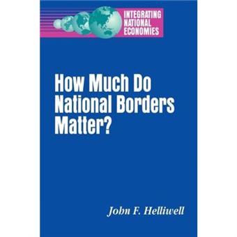 How Much Do National Borders Matter By John F. Helliwell - 1