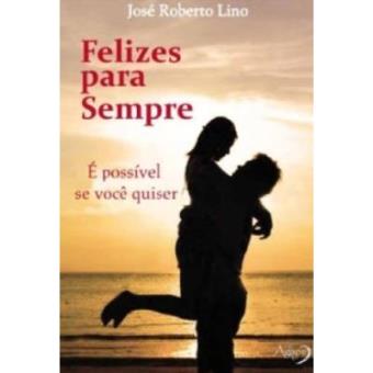 Felizes Para Sempre. E Possivel Se Você Quiser - 1