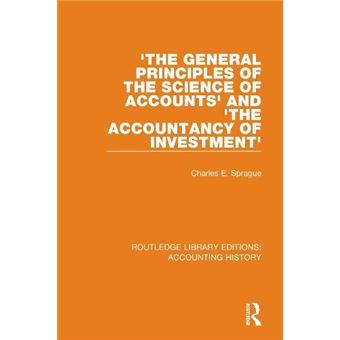 The General Principles Of The Science Of Accounts And The Accountancy Of Investment - 1