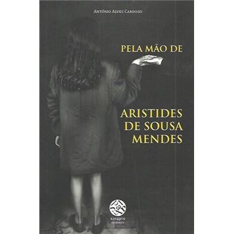 Pela Mão de Aristides de Sousa Mendes - 1