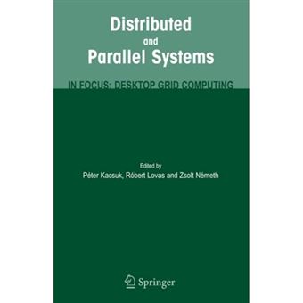 Distributed and Parallel Systems - In Focus: Desktop Grid Computing - Paperback - 2010 - 1
