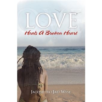 Love Heals a Broken Heart (Trust Me) - Paperback / softback - 2009 - 1