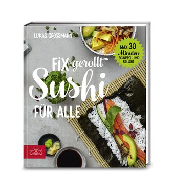 Fix gerollt - Sushi für alle | Lukas Grossmann - 1