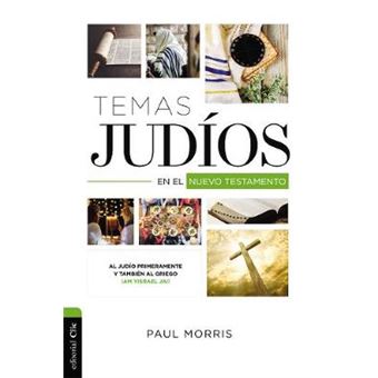 Temas Judos En El Nuevo Testamento Al Judo Primeramente Y Tambin Al Griego Am Yisrael Jai - 1