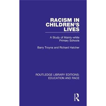 Racism In Children'S Lives A Study Of Mainlywhite Primary Schools Routledge Library Editions Education And Race - 1