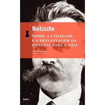 Sobre a Utilidade e a Desvantagem da História para a Vida - 1