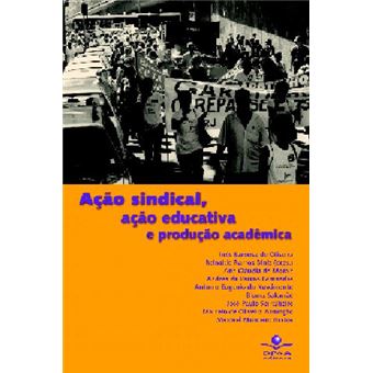 Ação Sindical, Ação Educativa e Produção Acadêmica - 1