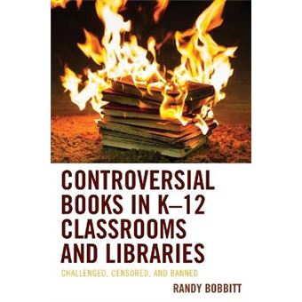Controversial Books In K12 Classrooms And Libraries Challenged