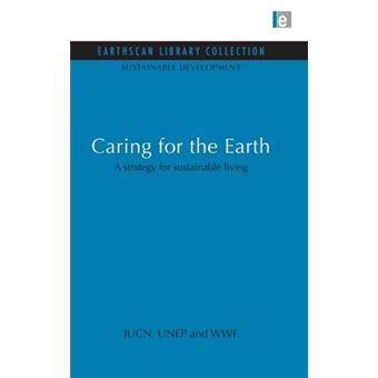 Caring for the Earth - a Strategy for Sustainable Living - Hardback - 2009 - 1
