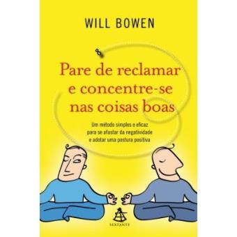 Pare De Reclamar E Concentre-Se Nas Coisas Boas - 1