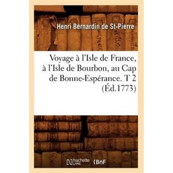 Voyage A L'Isle de France, A L'Isle de Bourbon, Au Cap de Bonne-Esperance. T 2 (Ed.1773) - Paperback / softback - 2012 - 1