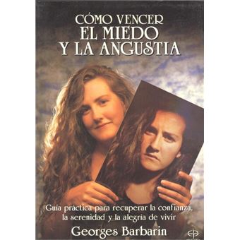 Como Vencer El Miedo Y La Angustia - 1