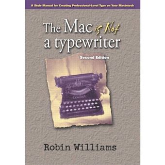 The Mac is Not a Typewriter - Paperback - 2003 - 1