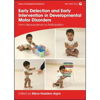 Early Detection And Early Intervention In Developmental Motor Disorders From Neuroscience To Participation - 1
