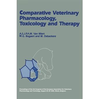 Comparative Veterinary Pharmacology, Toxicology and Therapy - Proceedings of the 3rd Congress of the European Association for Veterinary Pharmacology and Toxicology, August 25-29 1985, Ghent, Belgium - Paperback - 2011 - 1