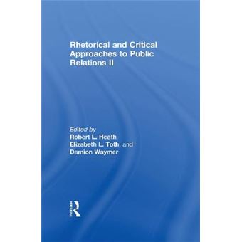 Rhetorical and Critical Approaches to Public Relations II - Hardback - 2009 - 1