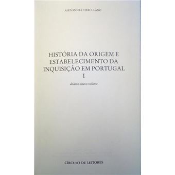 História da origem e estabelecimento da inquisição em portugal. [círculo de leitores - 1987] - 1