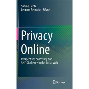 Privacy Online - Perspectives on Privacy and Self-disclosure in the Social Web - Hardback - 2011 - 1