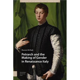 Petrarch And The Making Of Gender In Renaissance Italy - 1