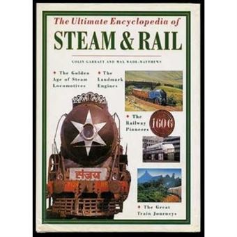 The Ultimate Encyclopedia of Steam and Rail - [Version Originale] - 1