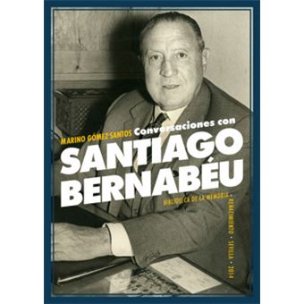 Conversaciones Con Santiago Bernabéu - 1