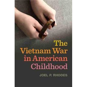 The Vietnam War In American Childhood Children, Youth, And War - 1