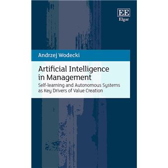 Artificial Intelligence In Management Selflearning And Autonomous Systems As Key Drivers Of Value Creation - 1