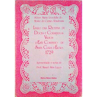 Livro das receitas de doces e cozinhados vários d'este convento de santa clara d'évora 1729. - 1