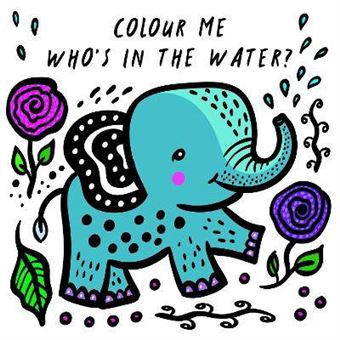 Colour Me Who'S In The Water Watch Me Change Colour In Water 1 Wee Gallery Bath Books - 1