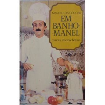 Em banho-manel, comeres, dizeres e beberes. - 1