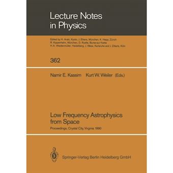 Low Frequency Astrophysics from Space - Proceedings of an International Workshop Held in Crystal City, Virginia, USA, on 8 and 9 January 1990 - Paperback - 2013 - 1