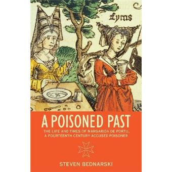A Poisoned Past : The Life and Times of Margarida de Portu, a Fourteenth-Century Accused Poisoner - 1