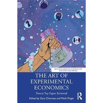 The Art Of Experimental Economics - 1