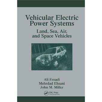 Vehicular Electric Power Systems - Land, Sea, Air, and Space Vehicles - Hardback - 2003 - 1
