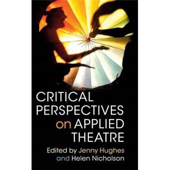 critical Perspectives On Applied Theatre Hardcover