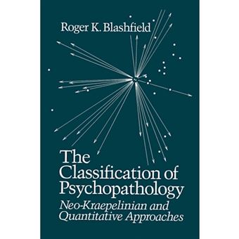The Classification of Psychopathology - Neo-Kraepelinian and Quantitative Approaches - Paperback - 2013 - 1