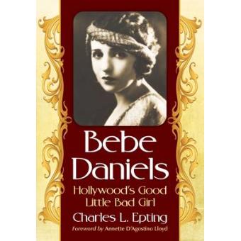 Bebe Daniels Hollywoods Good Little Bad Girl - 1