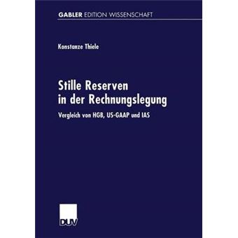 Stille Reserven in Der Rechnungslegung - Vergleich Von Hgb, Us-GAAP Und IAS - Paperback / softback - 2000 - 1