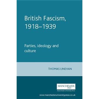British Fascism, 1918-1939 : Parties, Ideology and Culture - 1