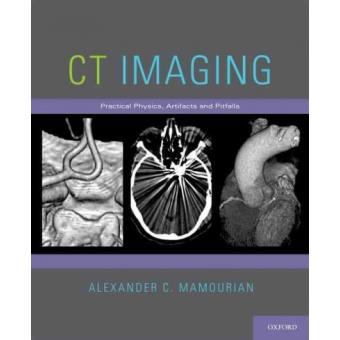 CT Imaging - Practical Physics, Artifacts, and Pitfalls - Paperback - 2013 - 1