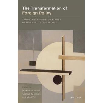 The Transformation Of Foreign Policy Drawing And Managing Boundaries From Antiquity To The Present - 1